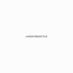 6 DEEP FREESTYLE