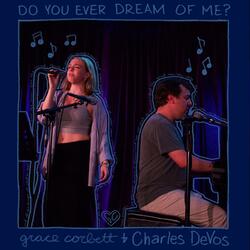 Do You Ever Dream of Me? (feat. Charles DeVos)