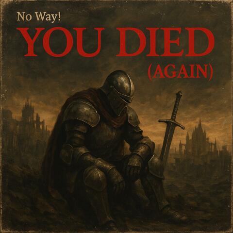YOU DIED (Again)