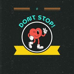 Don't Stop!