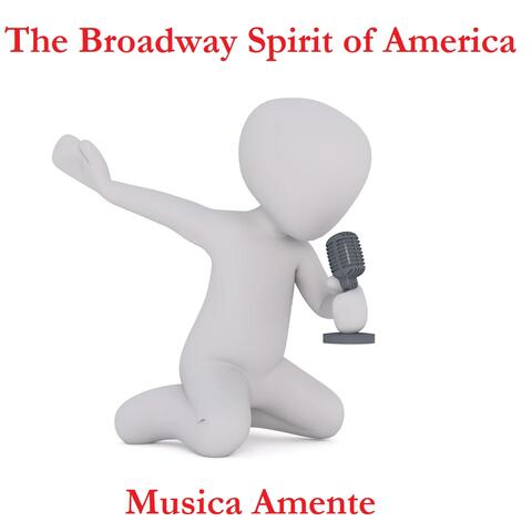 The Broadway Spirit of America (Experiments from Musica Amente's Suno A.I. Workshops)