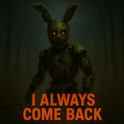 I Always Come Back