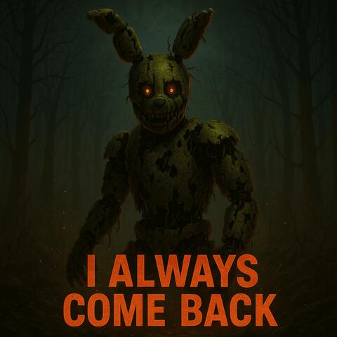 I Always Come Back