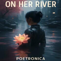 On Her River