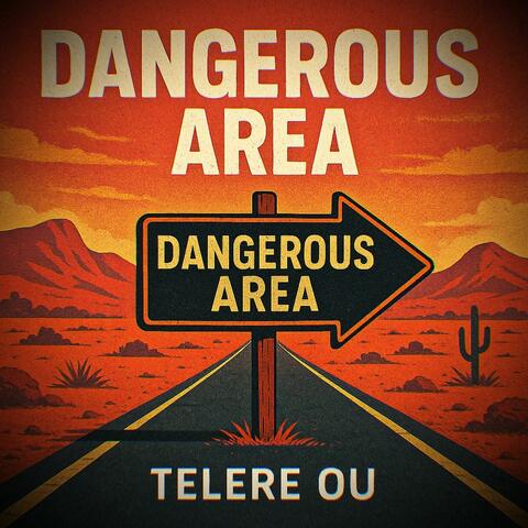 DANGEROUS AREA
