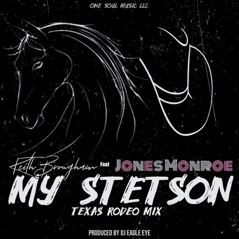 MY STETSON (feat. Jones Monroe) [Texas Rodeo Mix]