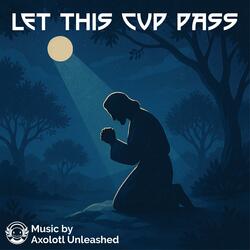 Let This Cup Pass