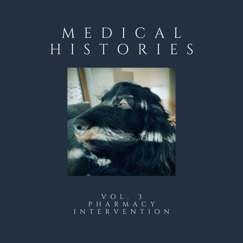 Medical Histories (Vol. 3 Pharmacy Intervention)