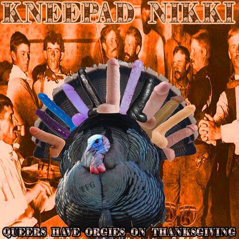 Queers Have Orgies On Thanksgiving