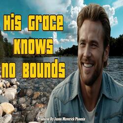 His Grace Knows No Bounds