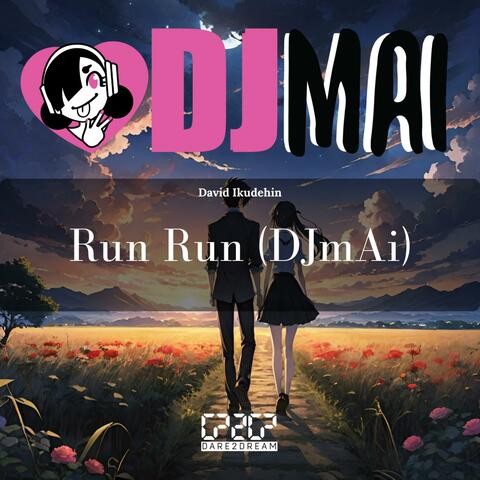 Run Run (DJmAi)