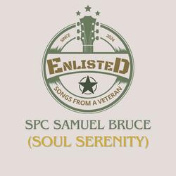 SPC Samuel Bruce (Soul Serenity) (feat. Dustin Matthew Taylor)