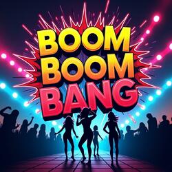 Boom Boom Bang