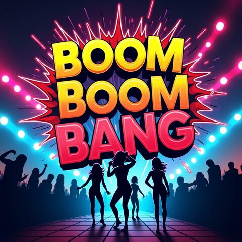 Boom Boom Bang