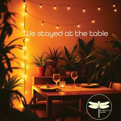We Stayed At The Table