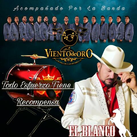 Todo Esfuerzo Tiene Recompensa(Acompañado Por La Banda Viento De Oro)