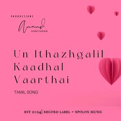 Un Ithazhgalil Kaadhal Vaarthai | Tamil Song