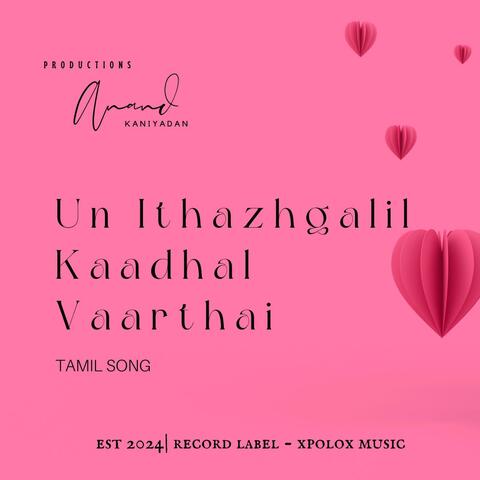 Un Ithazhgalil Kaadhal Vaarthai | Tamil Song
