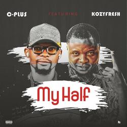 My Half (feat. Kozyfresh)