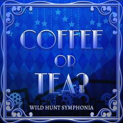 Coffee or Tea?