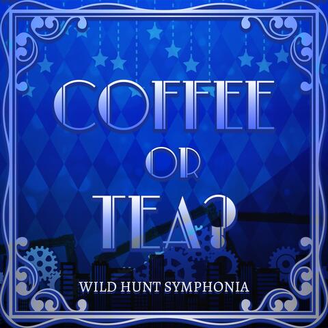 Coffee or Tea?