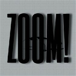 ZOOM!