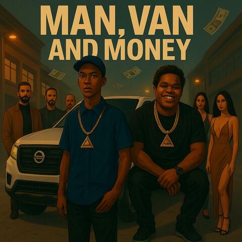 Man Van And Money (feat. Scrubz)