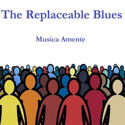 The Replaceable Blues