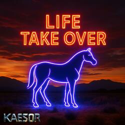 Life Take Over