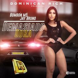Bombon M5 & Jay Bruno (Demasiado Dura)