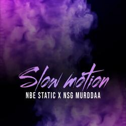 Slow Motion (feat. NBE Static)