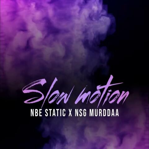 Slow Motion (feat. NBE Static)