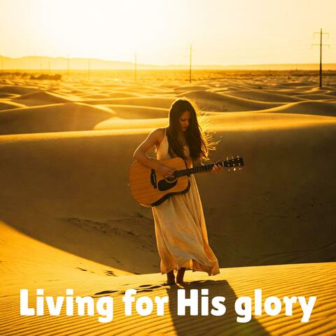 Living for His Glory