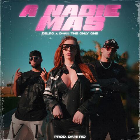 A nadie mas (feat. Dyan "the only one" & Dani Rio)