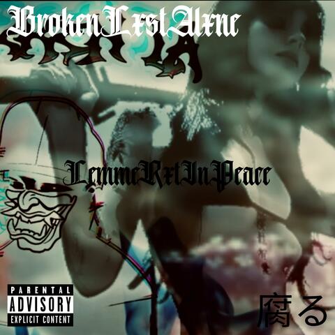 LemmeRxtInPeace腐る