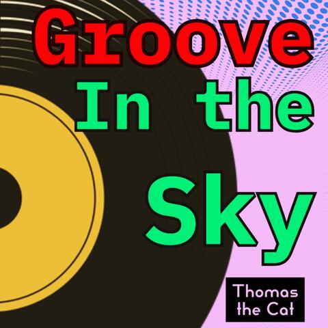 Groove in the Sky