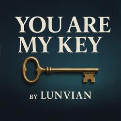 You are my key