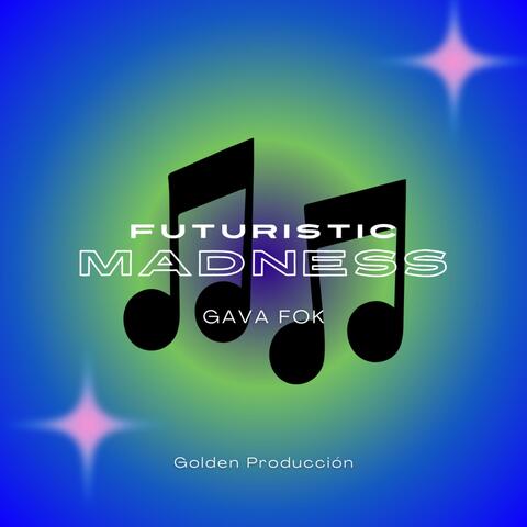 Futuristic Madness