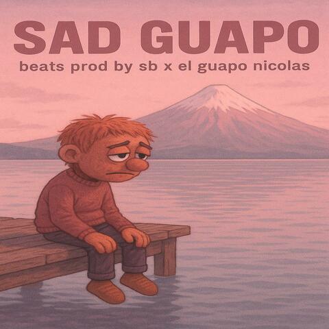 SAD GUAPO