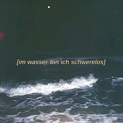 im wasser bin ich schwerelos