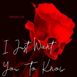 I Just Want You To Know