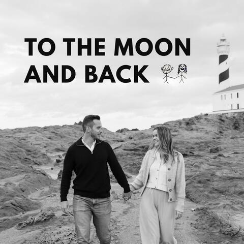 To the moon and back