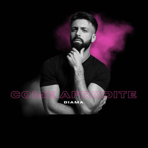 COME AFRODITE