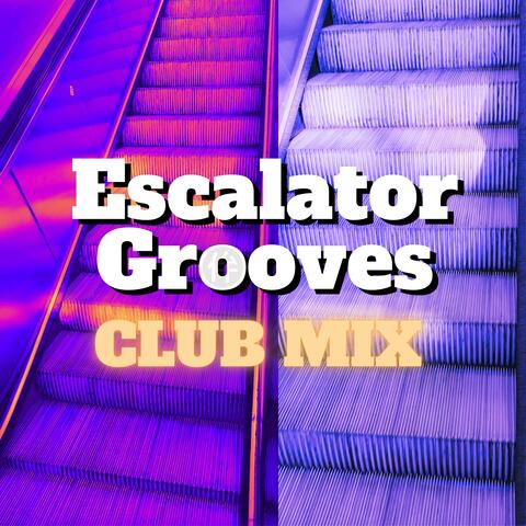 Escalator Grooves CLUB MIX
