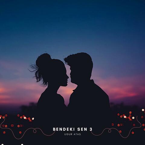 Bendeki Sen 3