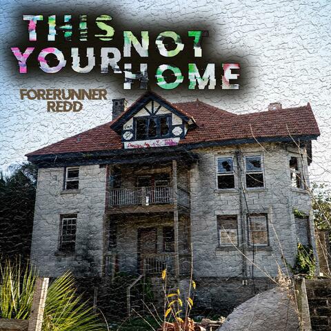This Not Your Home