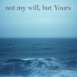 Not my will, but Yours