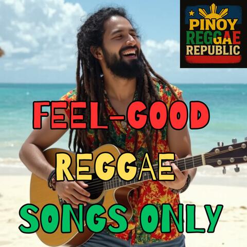 Feel Good Reggae Songs Only