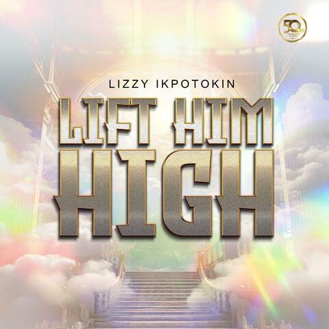 Lift Him High