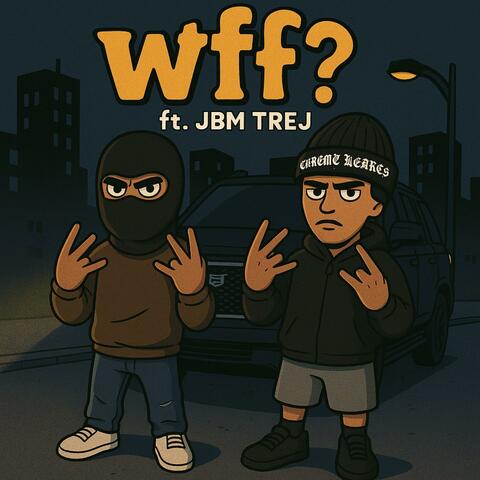 Wtf? (feat. JBM TreJ)